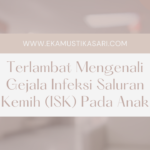 Gejala ISK pada anak